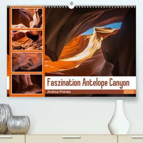 Faszination Antelope Canyon (Premium, hochwertiger DIN A2 Wandkalender 2020, Kunstdruck in Hochglanz) von Potratz,  Andrea