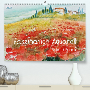 Faszination Aquarell – Eckard Funck (Premium, hochwertiger DIN A2 Wandkalender 2022, Kunstdruck in Hochglanz) von Funck,  Eckard