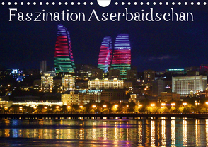 Faszination Aserbaidschan (Wandkalender 2021 DIN A4 quer) von Raab,  Karsten-Thilo