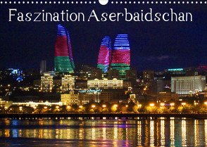 Faszination Aserbaidschan (Wandkalender 2022 DIN A3 quer) von Raab,  Karsten-Thilo