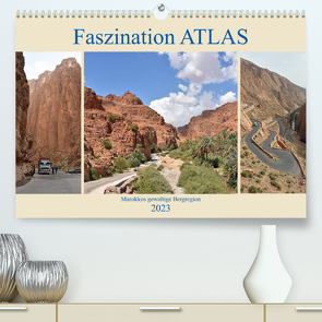 Faszination ATLAS, Marokkos gewaltige Bergregion (Premium, hochwertiger DIN A2 Wandkalender 2023, Kunstdruck in Hochglanz) von Senff,  Ulrich