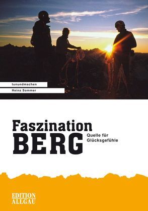 Faszination Berg von Dogler,  Fritz, Sommer,  Heinz