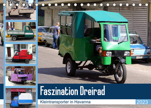 Faszination Dreirad – Kleintransporter in Havanna (Tischkalender 2023 DIN A5 quer) von von Loewis of Menar,  Henning