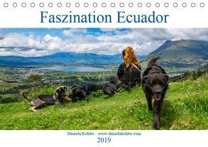 Faszination Ecuador (Tischkalender 2019 DIN A5 quer) von Kohler,  Daniela