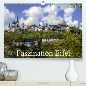 Faszination Eifel (Premium, hochwertiger DIN A2 Wandkalender 2021, Kunstdruck in Hochglanz) von Klatt,  Arno