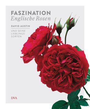 Faszination Englische Rosen von Austin,  David, Lawson,  Andrew, Leppert,  Stefan, Rice,  Howard