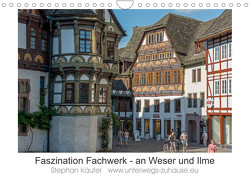 Faszination Fachwerk – an Weser und Ilme (Wandkalender 2023 DIN A4 quer) von Käufer,  Stephan