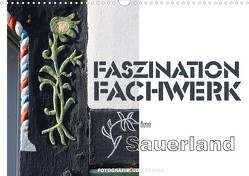 Faszination Fachwerk im Sauerland (Wandkalender 2023 DIN A3 quer) von Haafke,  Udo
