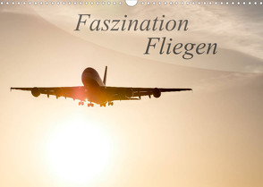 Faszination Fliegen (Wandkalender 2023 DIN A3 quer) von Estorf,  Tom