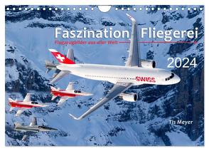 Faszination Fliegerei (Wandkalender 2024 DIN A4 quer), CALVENDO Monatskalender von Meyer,  Tis