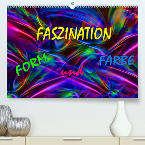 Faszination Form und Farbe (Premium, hochwertiger DIN A2 Wandkalender 2023, Kunstdruck in Hochglanz) von Rohmer,  Maria