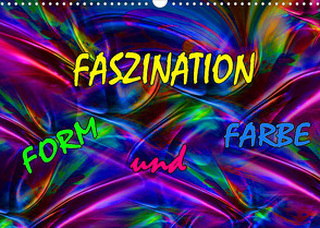 Faszination Form und Farbe (Wandkalender 2023 DIN A3 quer) von Rohmer,  Maria
