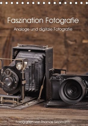 Faszination Fotografie (Tischkalender 2018 DIN A5 hoch) von Siepmann,  Thomas