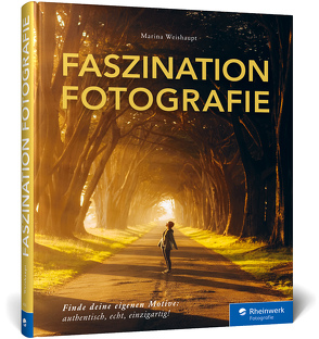 Faszination Fotografie von Weishaupt,  Marina