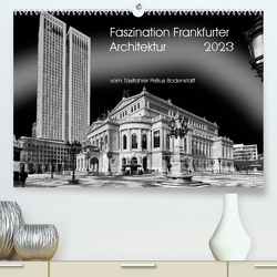 Faszination Frankfurter Architektur (Premium, hochwertiger DIN A2 Wandkalender 2023, Kunstdruck in Hochglanz) von Bodenstaff,  Petrus