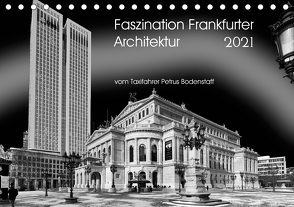 Faszination Frankfurter Architektur (Tischkalender 2021 DIN A5 quer) von Bodenstaff,  Petrus