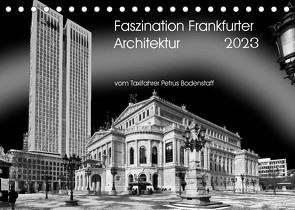 Faszination Frankfurter Architektur (Tischkalender 2023 DIN A5 quer) von Bodenstaff,  Petrus