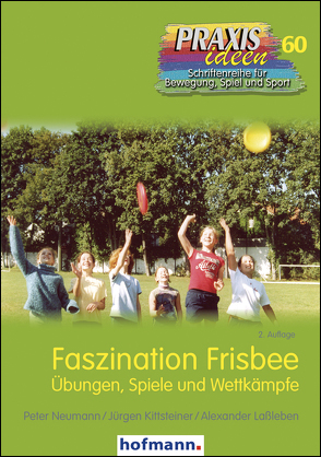 Faszination Frisbee von Kittsteiner,  Jürgen, Lassleben,  Alexander, Neumann,  Peter