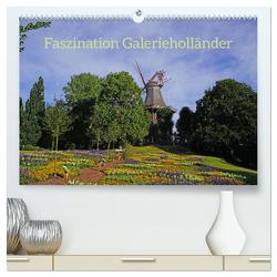 Faszination Galerieholländer (hochwertiger Premium Wandkalender 2024 DIN A2 quer), Kunstdruck in Hochglanz von Galerieholländer,  Faszination