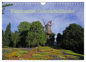 Faszination Galerieholländer (Wandkalender 2024 DIN A4 quer), CALVENDO Monatskalender von Galerieholländer,  Faszination