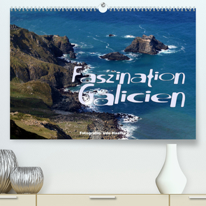 Faszination Galicien 2023 (Premium, hochwertiger DIN A2 Wandkalender 2023, Kunstdruck in Hochglanz) von Haafke,  Udo