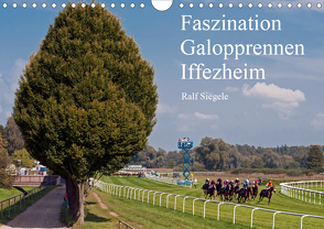 Faszination Galopprennen Iffezheim (Wandkalender 2020 DIN A4 quer) von Siegele,  Ralf