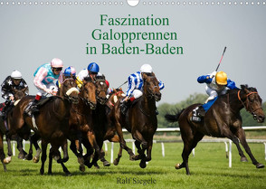 Faszination Galopprennen in Baden-Baden (Wandkalender 2023 DIN A3 quer) von Siegele,  Ralf