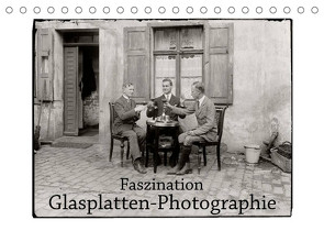 Faszination Glasplatten-Photographie (Tischkalender 2022 DIN A5 quer) von Galle,  Jost