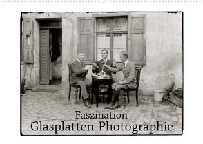 Faszination Glasplatten-Photographie (Wandkalender 2022 DIN A2 quer) von Galle,  Jost