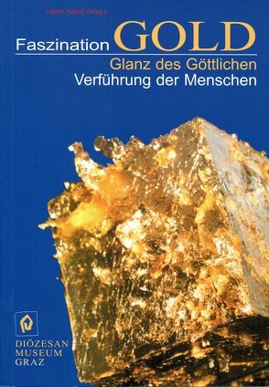 Faszination Gold von Kaindl,  Heimo, Kapellari,  Egon, Thaller,  Angelika