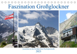 Faszination Großglockner – Aussichten an der Großglockner Hochalpenstraße (Tischkalender 2023 DIN A5 quer) von Frost,  Anja
