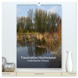 Faszination Hochwasser – Urdenbacher Kämpe (hochwertiger Premium Wandkalender 2024 DIN A2 hoch), Kunstdruck in Hochglanz von Grobelny,  Renate