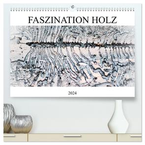 Faszination Holz (hochwertiger Premium Wandkalender 2024 DIN A2 quer), Kunstdruck in Hochglanz von Kull,  Isabell