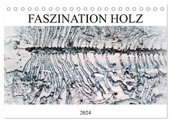 Faszination Holz (Tischkalender 2024 DIN A5 quer), CALVENDO Monatskalender von Kull,  Isabell