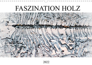 Faszination Holz (Wandkalender 2022 DIN A3 quer) von Kull,  Isabell