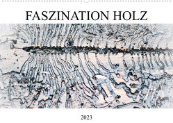 Faszination Holz (Wandkalender 2023 DIN A2 quer) von Kull,  Isabell