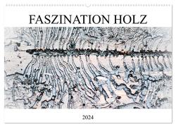 Faszination Holz (Wandkalender 2024 DIN A2 quer), CALVENDO Monatskalender von Kull,  Isabell