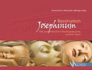 Faszination Josephinum von Ablogin,  Alexander, Horn,  Sonia