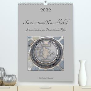 Faszination Kanaldeckel (Premium, hochwertiger DIN A2 Wandkalender 2022, Kunstdruck in Hochglanz) von DieReiseEule