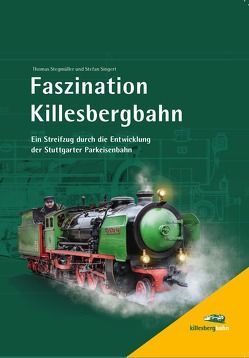 Faszination Killesbergbahn von Singert,  Stefan, Stegmüller,  Thomas