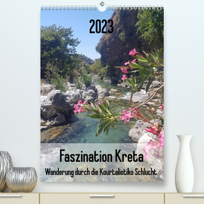 Faszination Kreta. Wanderung durch die Kourtaliotiko Schlucht (Premium, hochwertiger DIN A2 Wandkalender 2023, Kunstdruck in Hochglanz) von Kleemann,  Claudia