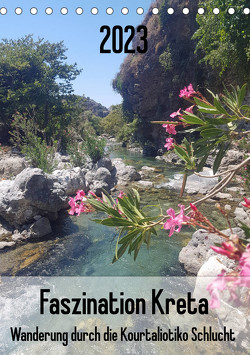 Faszination Kreta. Wanderung durch die Kourtaliotiko Schlucht (Tischkalender 2023 DIN A5 hoch) von Kleemann,  Claudia
