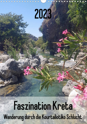 Faszination Kreta. Wanderung durch die Kourtaliotiko Schlucht (Wandkalender 2023 DIN A3 hoch) von Kleemann,  Claudia