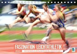 Faszination Leichtathletik: Schneller, höher, weiter (Tischkalender 2023 DIN A5 quer) von CALVENDO