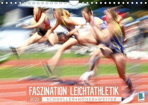 Faszination Leichtathletik: Schneller, höher, weiter (Wandkalender 2023 DIN A4 quer) von CALVENDO