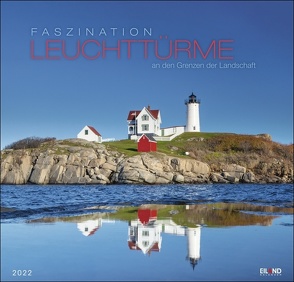 Faszination Leuchttürme Edition Kalender 2022 von Eiland