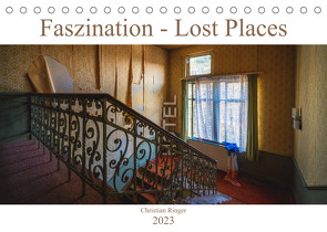 Faszination – Lost Places (Tischkalender 2023 DIN A5 quer) von Ringer,  Christian