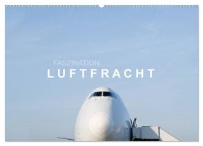 Faszination Luftfracht (Wandkalender 2024 DIN A2 quer), CALVENDO Monatskalender von Becker,  Roman