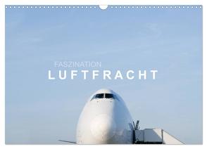 Faszination Luftfracht (Wandkalender 2024 DIN A3 quer), CALVENDO Monatskalender von Becker,  Roman