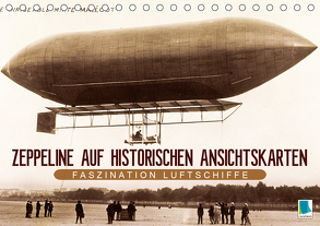 Faszination Luftschiffe – Zeppeline auf historischen Ansichtskarten (Tischkalender 2020 DIN A5 quer) von CALVENDO